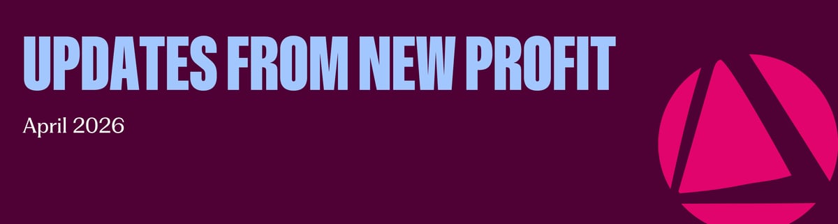 April Updates from New Profit